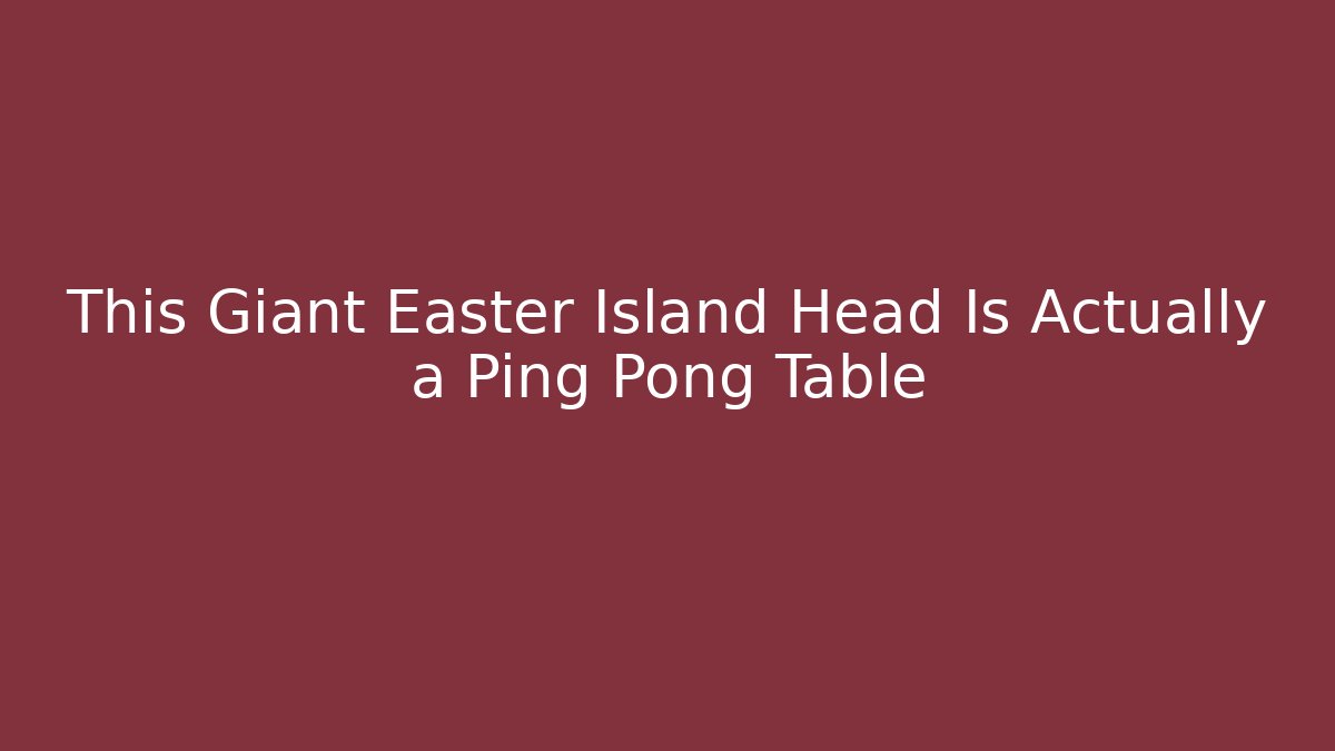 This Giant Easter Island Head Is Actually a Ping Pong Table - Vintage E-Juice