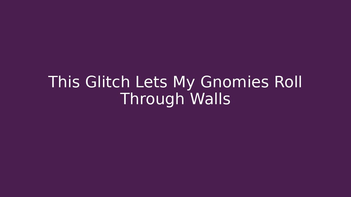 This Glitch Lets My Gnomies Roll Through Walls - Vintage E-Juice