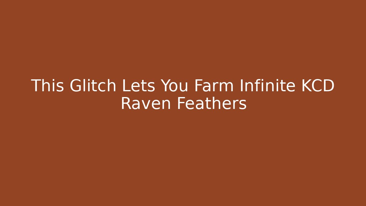This Glitch Lets You Farm Infinite KCD Raven Feathers
