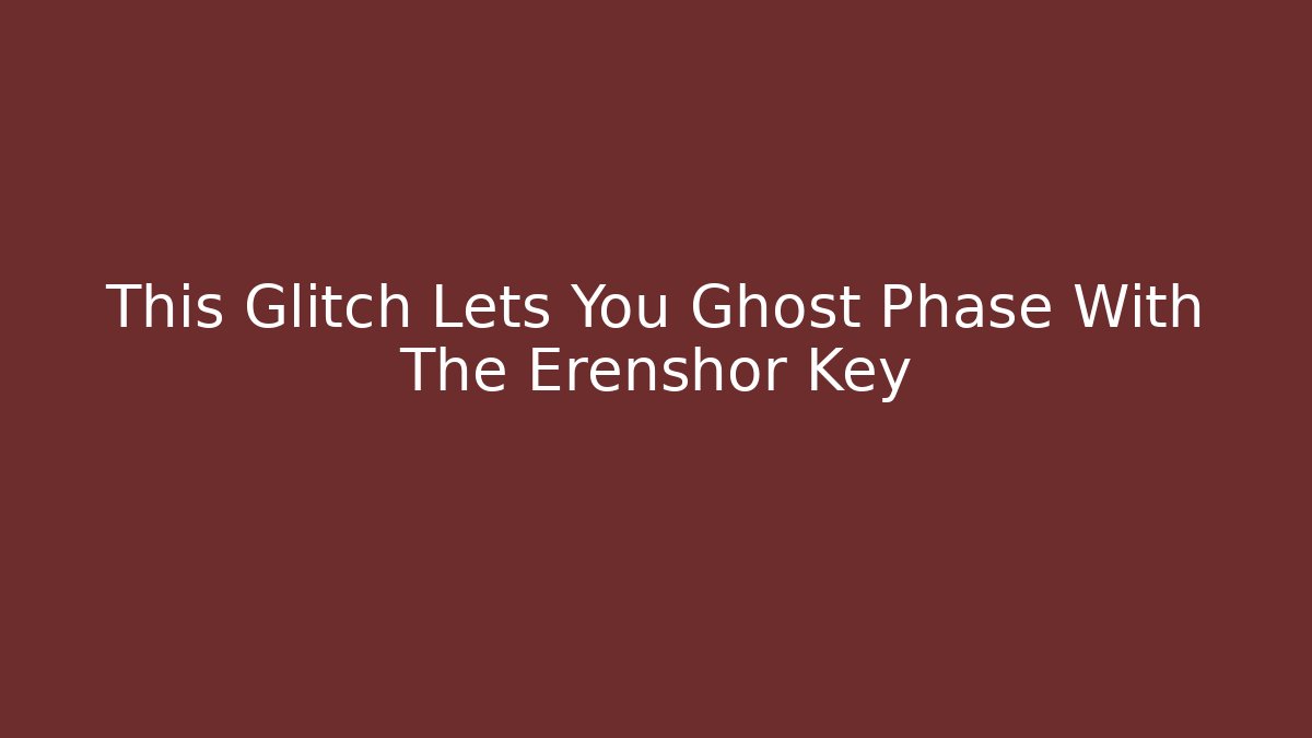 This Glitch Lets You Ghost Phase With The Erenshor Key - Vintage E-Juice
