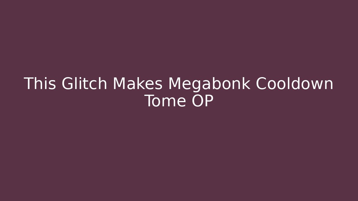 This Glitch Makes Megabonk Cooldown Tome OP