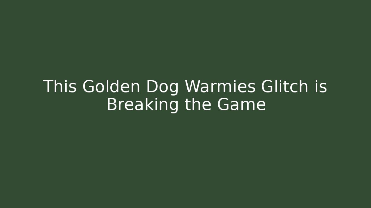 This Golden Dog Warmies Glitch is Breaking the Game