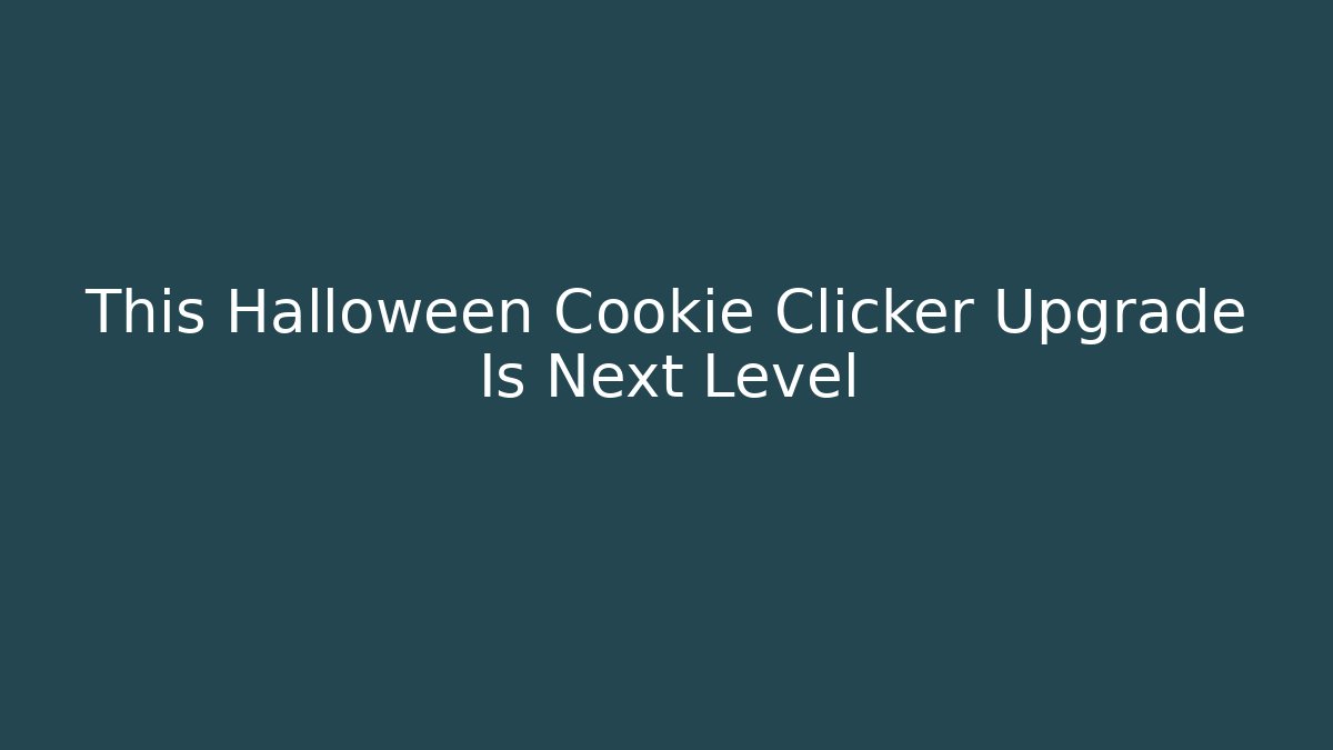This Halloween Cookie Clicker Upgrade Is Next Level - Vintage E-Juice