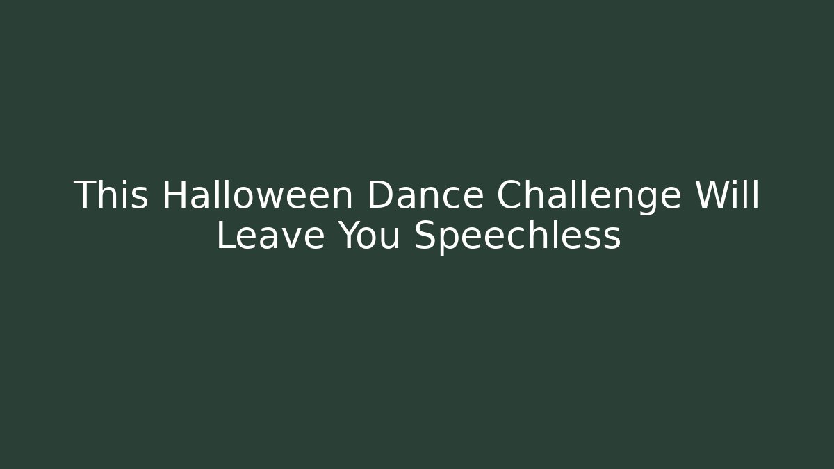 This Halloween Dance Challenge Will Leave You Speechless