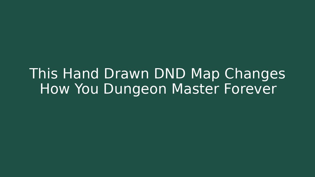 This Hand Drawn DND Map Changes How You Dungeon Master Forever - Vintage E-Juice