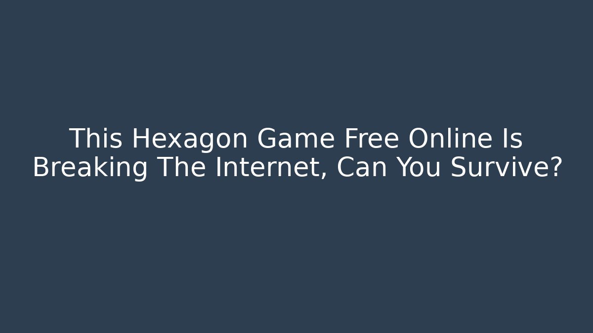 This Hexagon Game Free Online Is Breaking The Internet, Can You Survive?