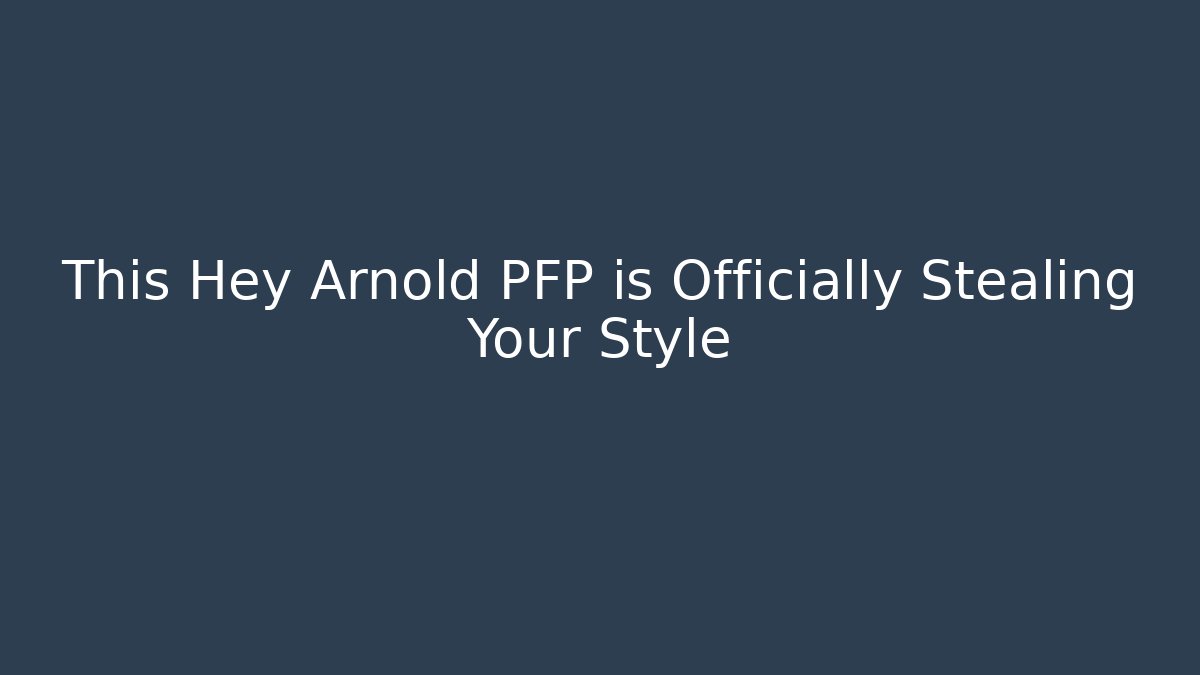 This Hey Arnold PFP is Officially Stealing Your Style - Vintage E-Juice