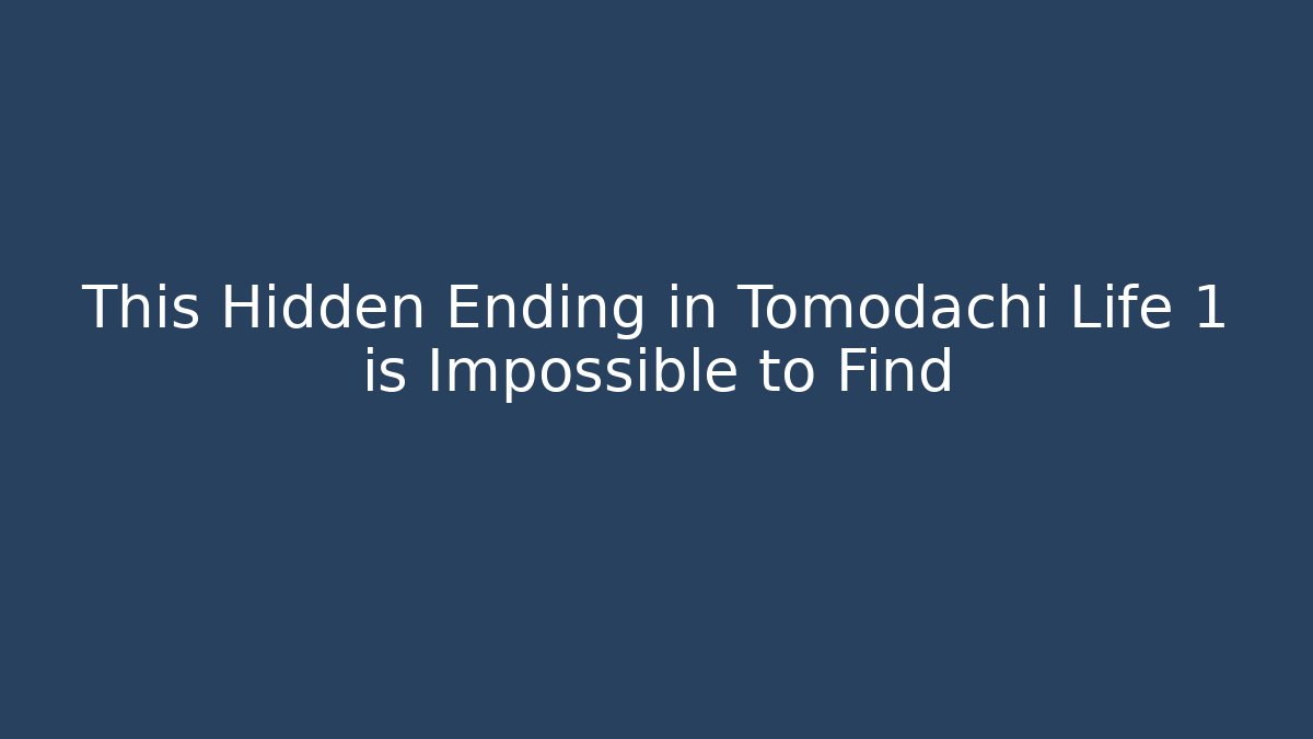 This Hidden Ending in Tomodachi Life 1 is Impossible to Find