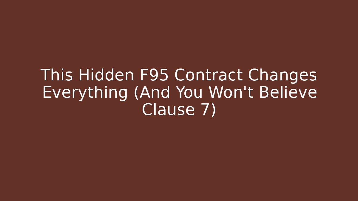 This Hidden F95 Contract Changes Everything (And You Won't Believe Clause 7)