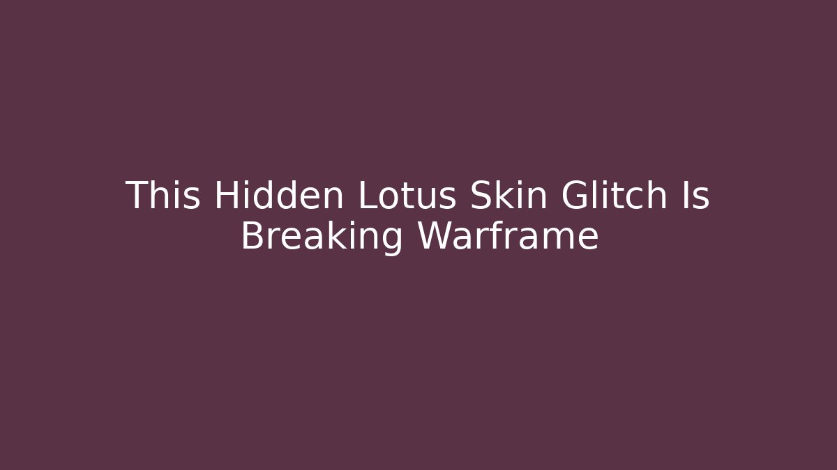 This Hidden Lotus Skin Glitch Is Breaking Warframe