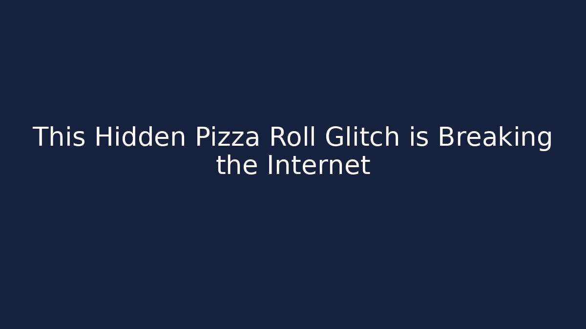 This Hidden Pizza Roll Glitch is Breaking the Internet - Vintage E-Juice