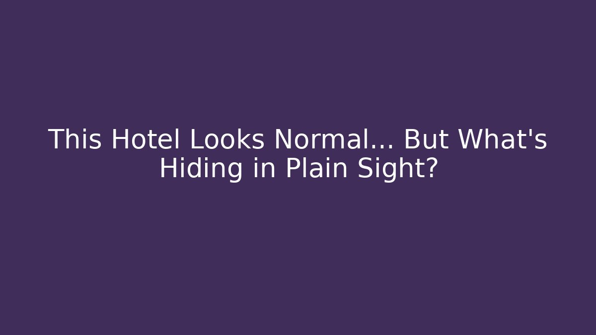 This Hotel Looks Normal… But What's Hiding in Plain Sight?
