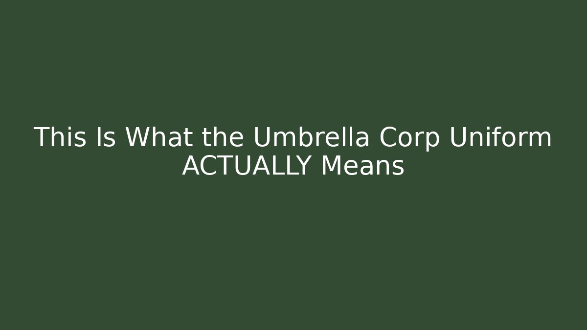 This Is What the Umbrella Corp Uniform ACTUALLY Means