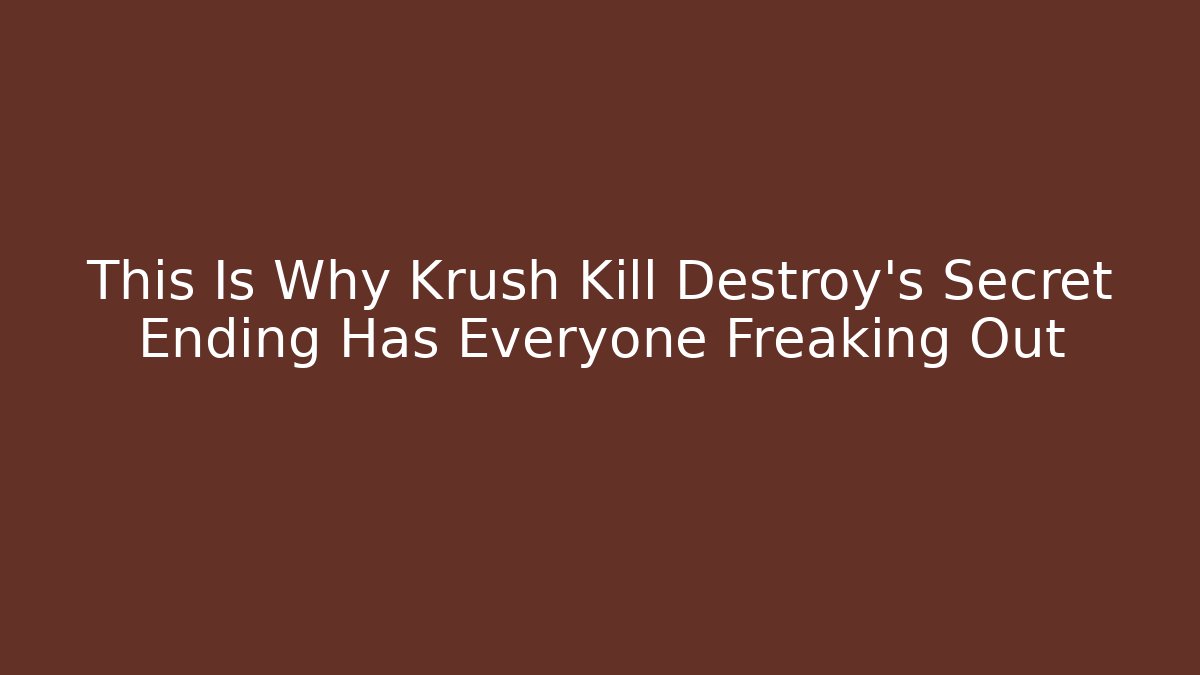 This Is Why Krush Kill Destroy's Secret Ending Has Everyone Freaking Out