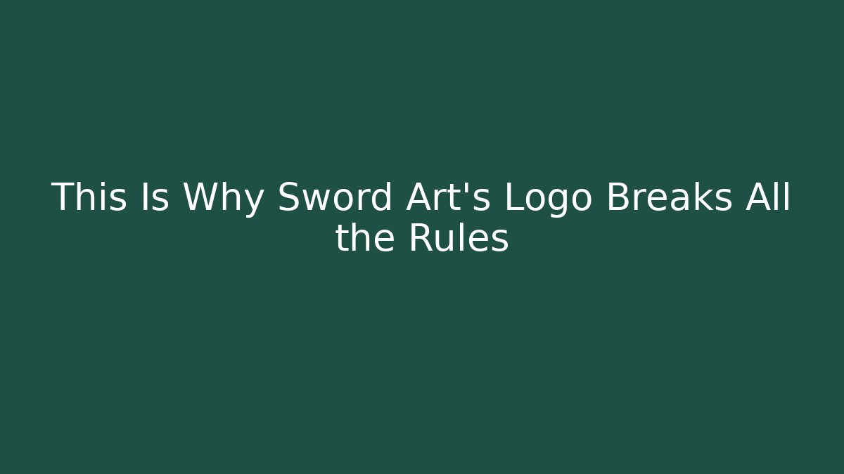 This Is Why Sword Art’s Logo Breaks All the Rules