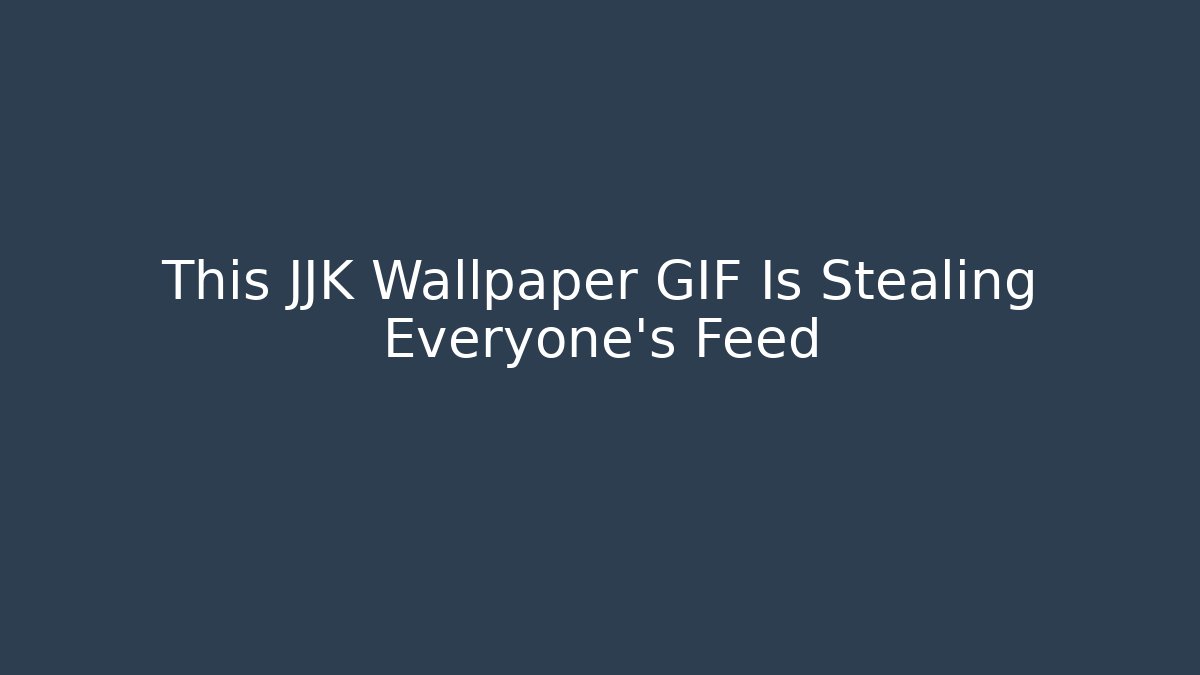 This JJK Wallpaper GIF Is Stealing Everyone's Feed
