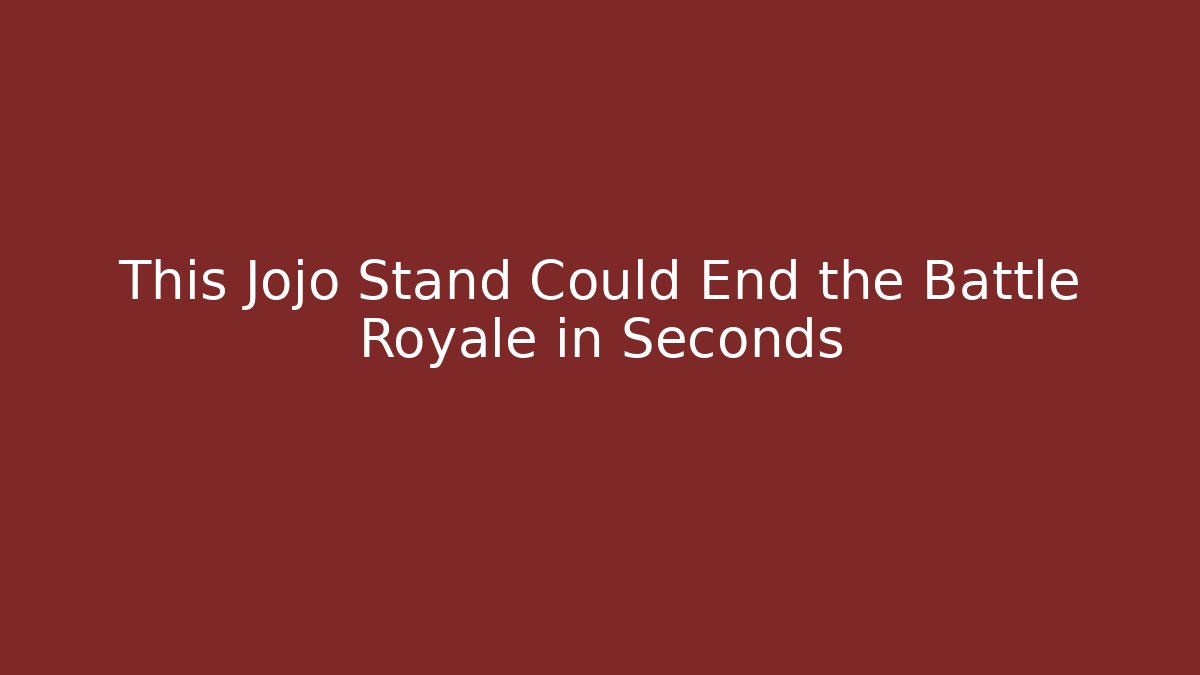 This Jojo Stand Could End the Battle Royale in Seconds - Vintage E-Juice