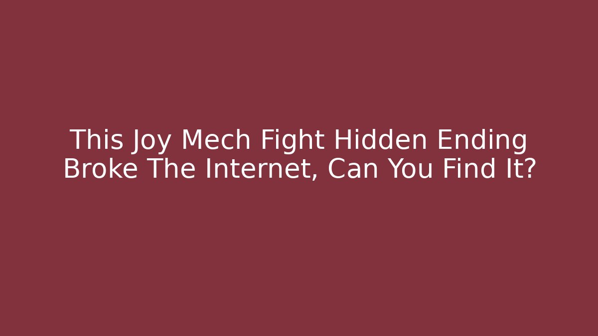 This Joy Mech Fight Hidden Ending Broke The Internet, Can You Find It?