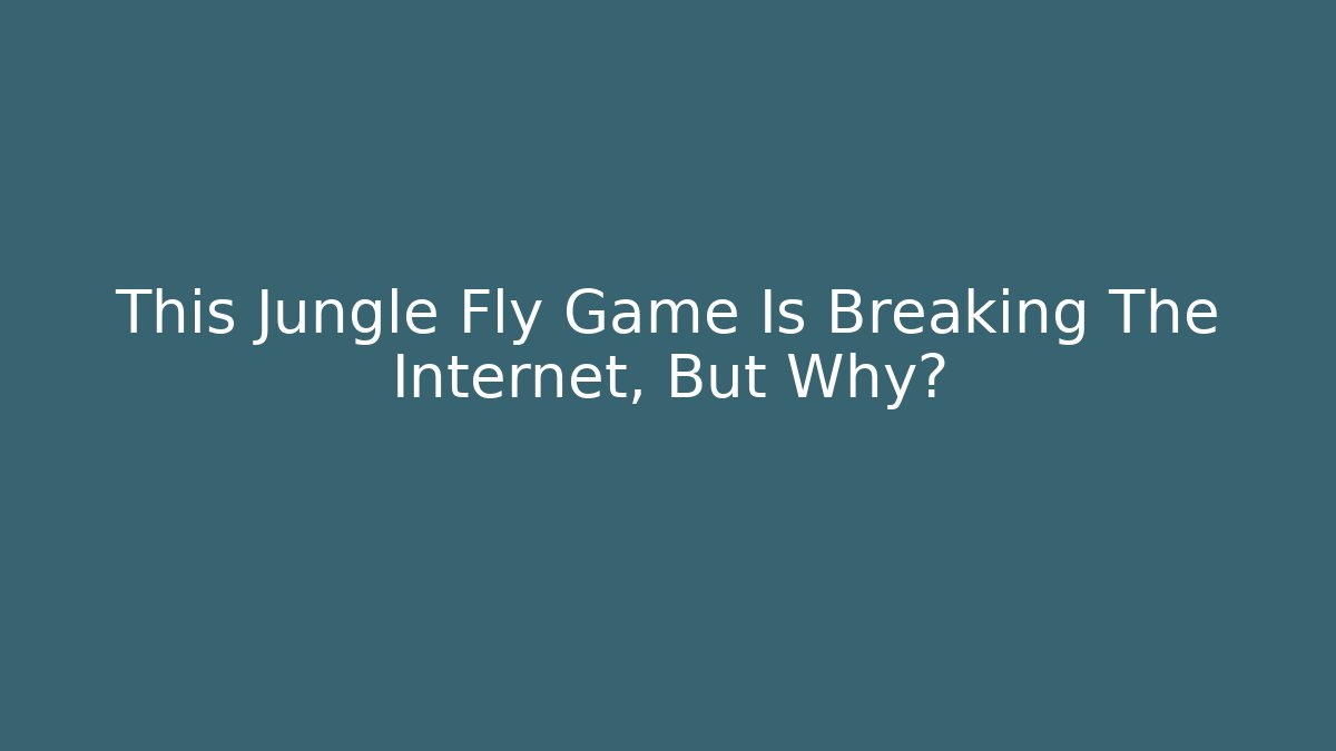 This Jungle Fly Game Is Breaking The Internet, But Why?