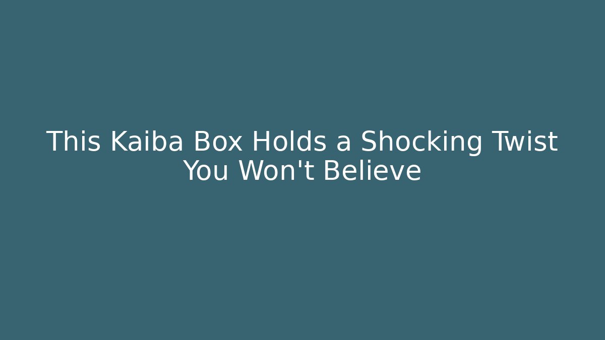 This Kaiba Box Holds a Shocking Twist You Won't Believe