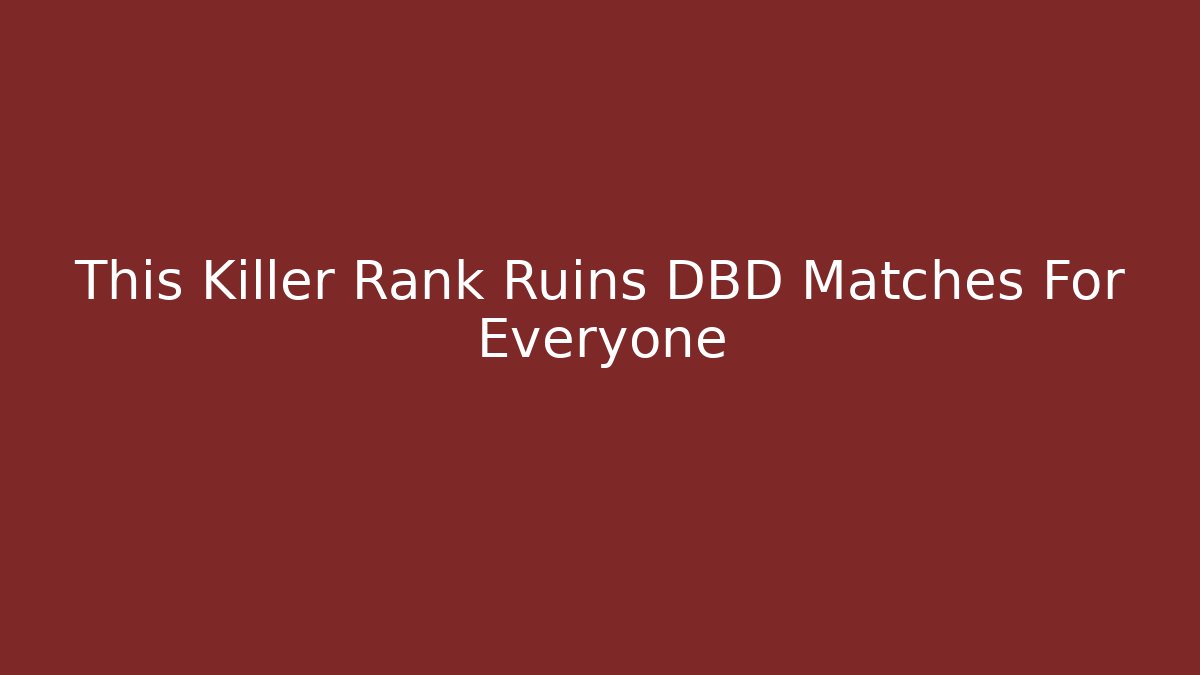 This Killer Rank Ruins DBD Matches For Everyone