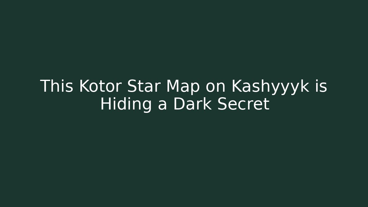 This Kotor Star Map on Kashyyyk is Hiding a Dark Secret