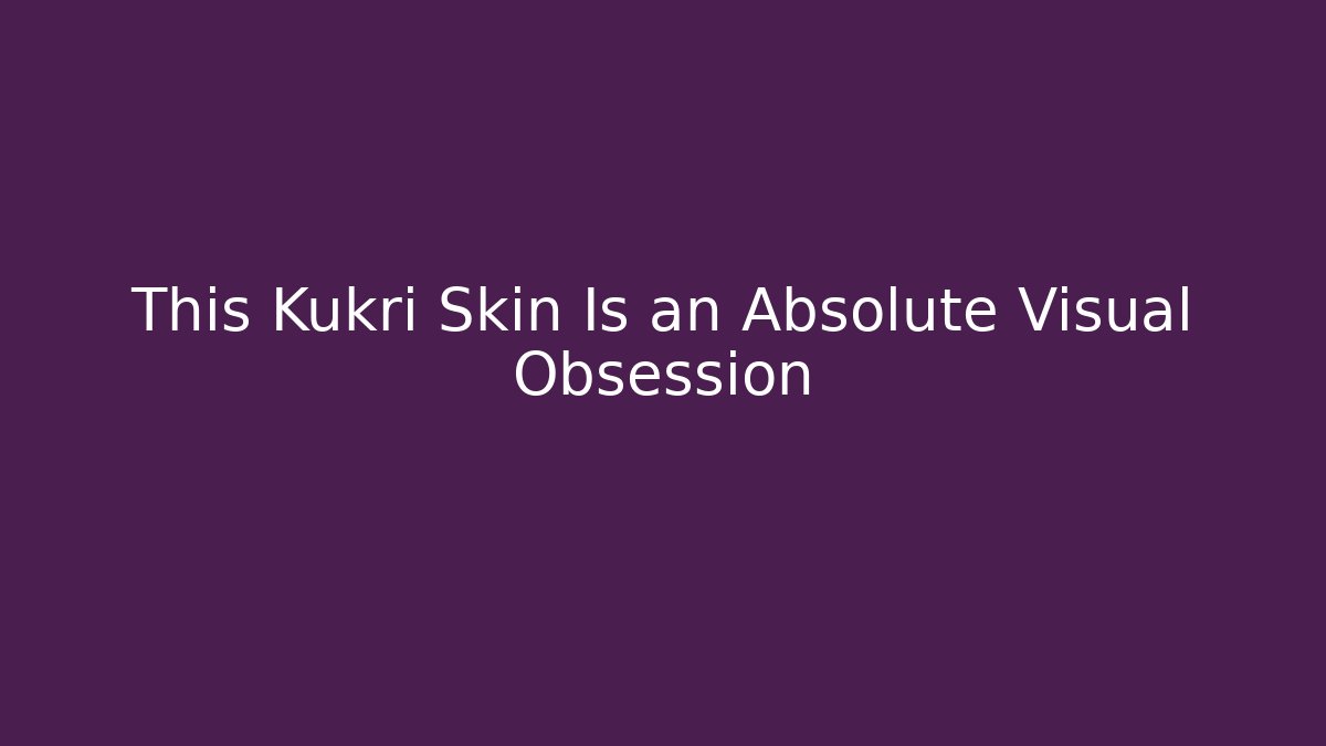This Kukri Skin Is an Absolute Visual Obsession - Vintage E-Juice