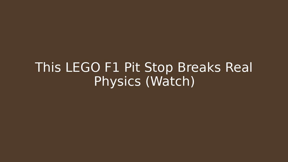 This LEGO F1 Pit Stop Breaks Real Physics (Watch)
