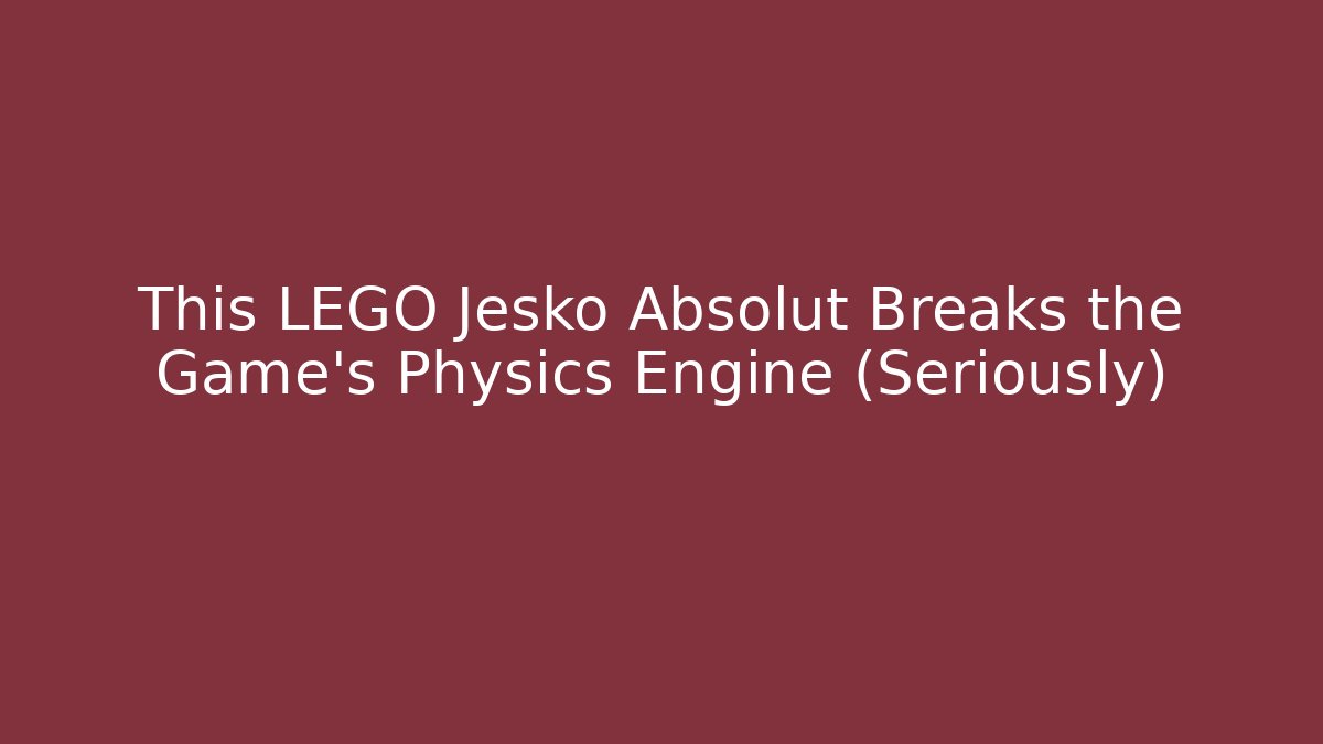 This LEGO Jesko Absolut Breaks the Game's Physics Engine (Seriously)
