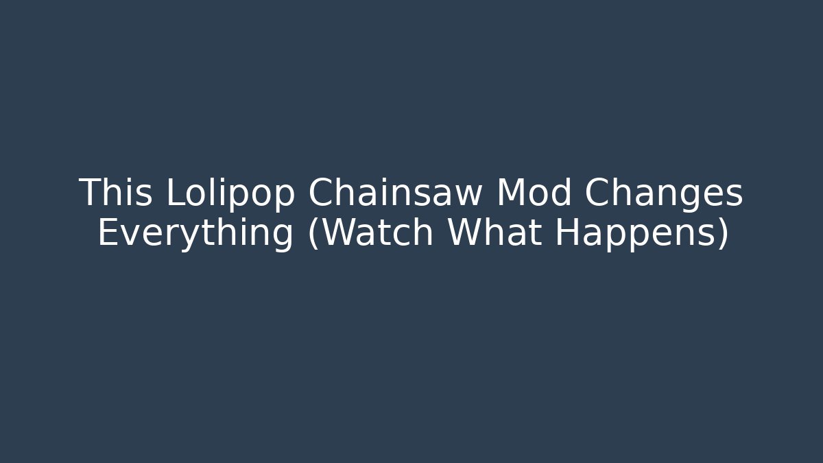 This Lolipop Chainsaw Mod Changes Everything (Watch What Happens) - Vintage E-Juice