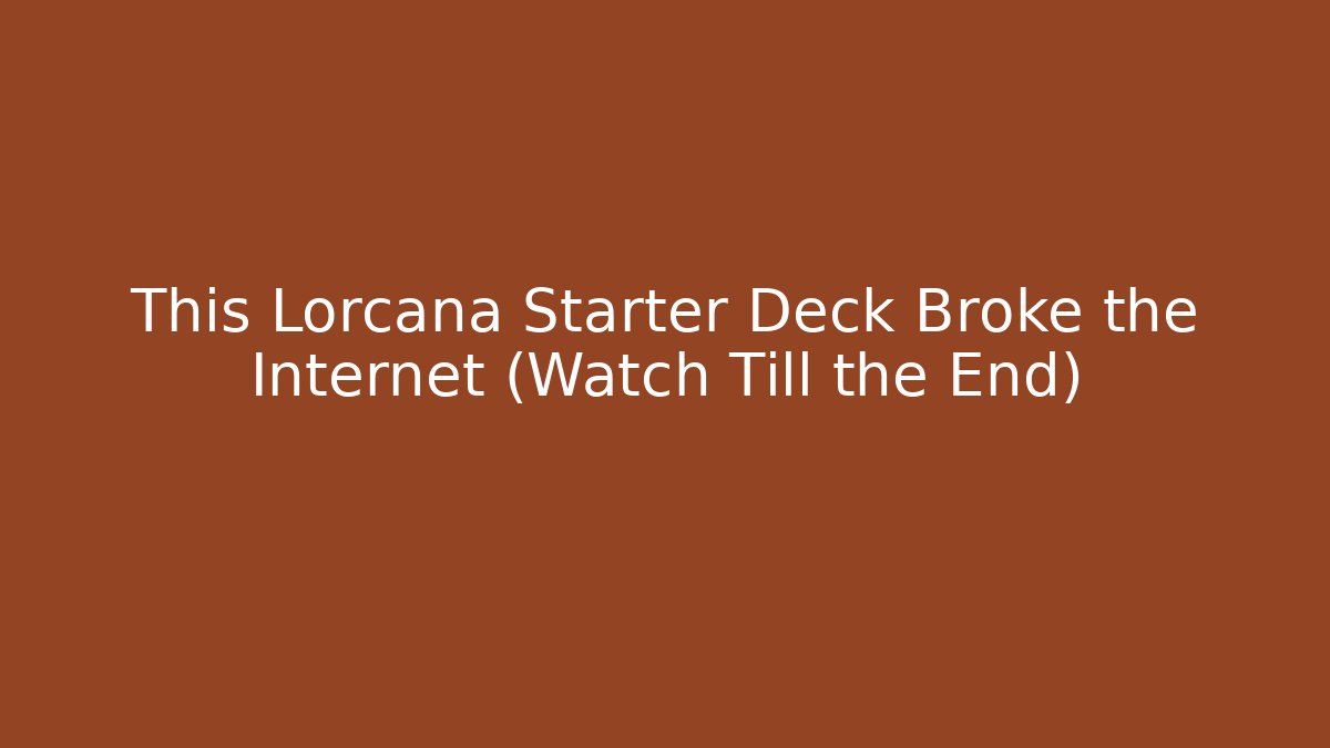 This Lorcana Starter Deck Broke the Internet (Watch Till the End)