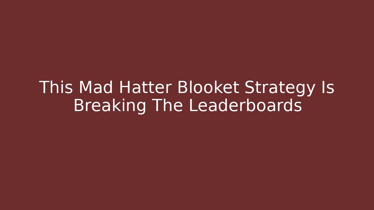 This Mad Hatter Blooket Strategy Is Breaking The Leaderboards
