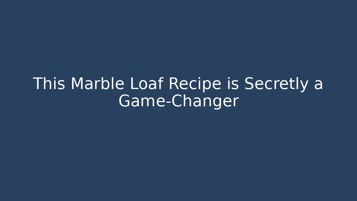 This Marble Loaf Recipe is Secretly a Game-Changer