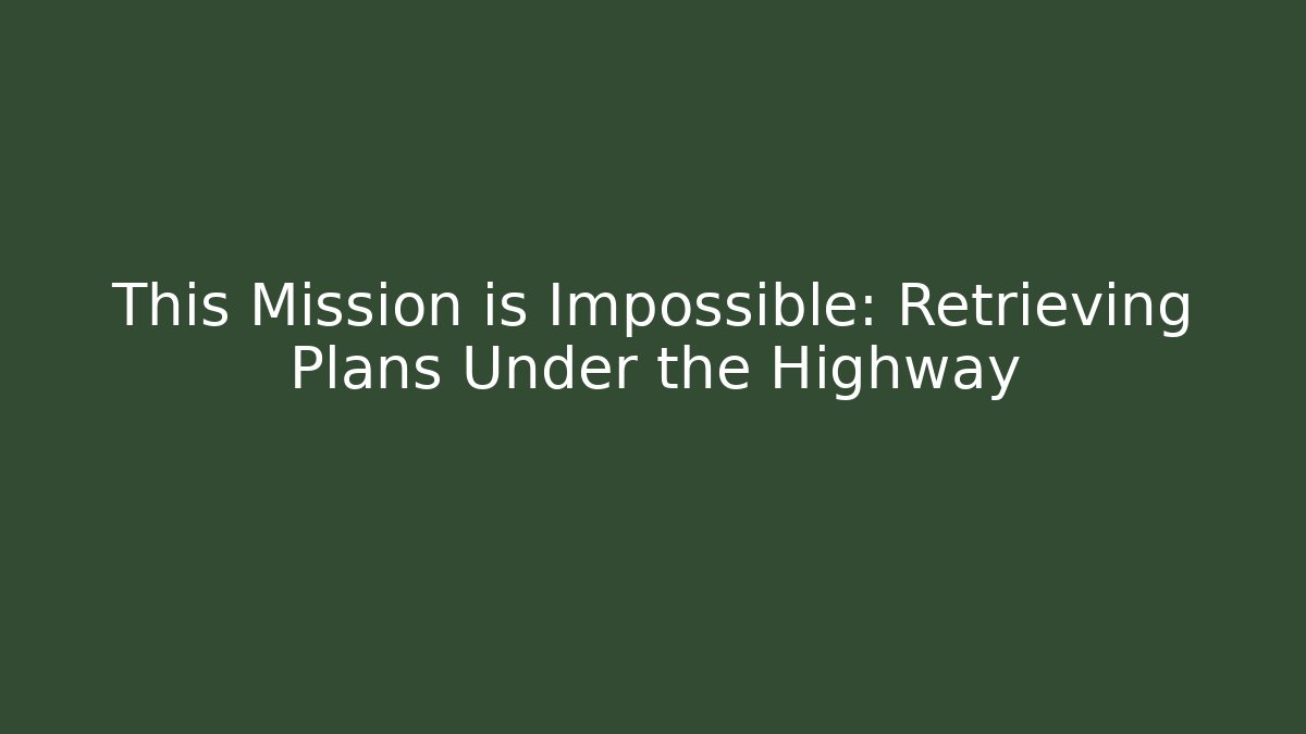 This Mission is Impossible: Retrieving Plans Under the Highway - Vintage E-Juice