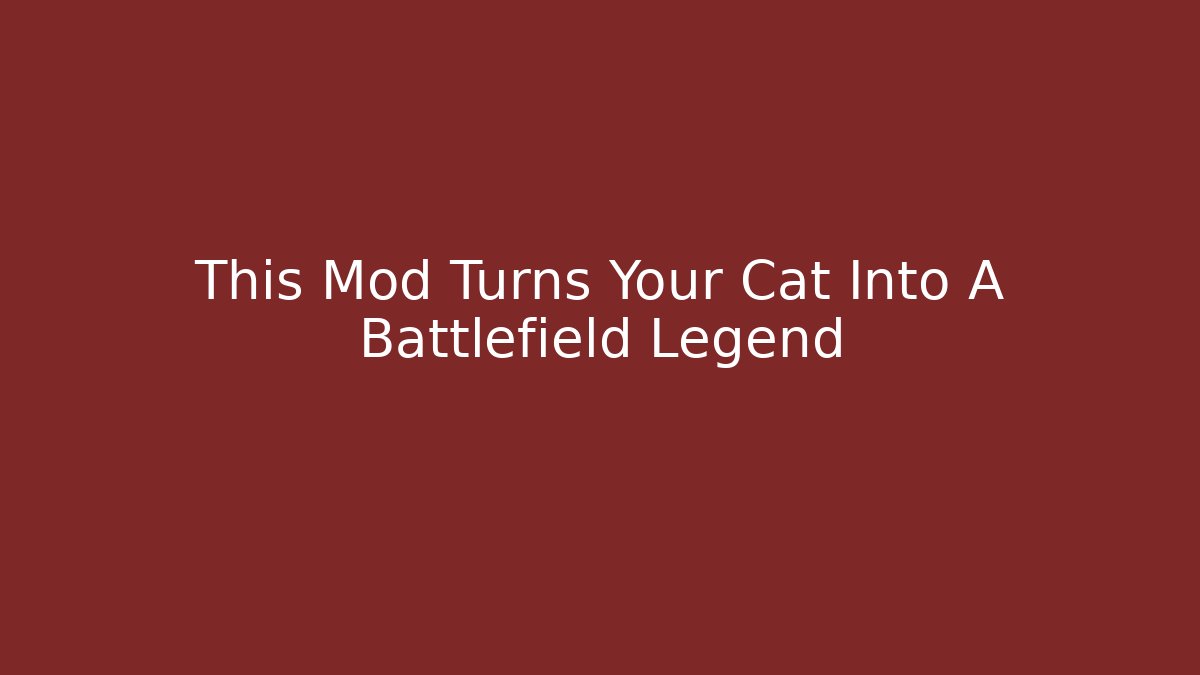 This Mod Turns Your Cat Into A Battlefield Legend