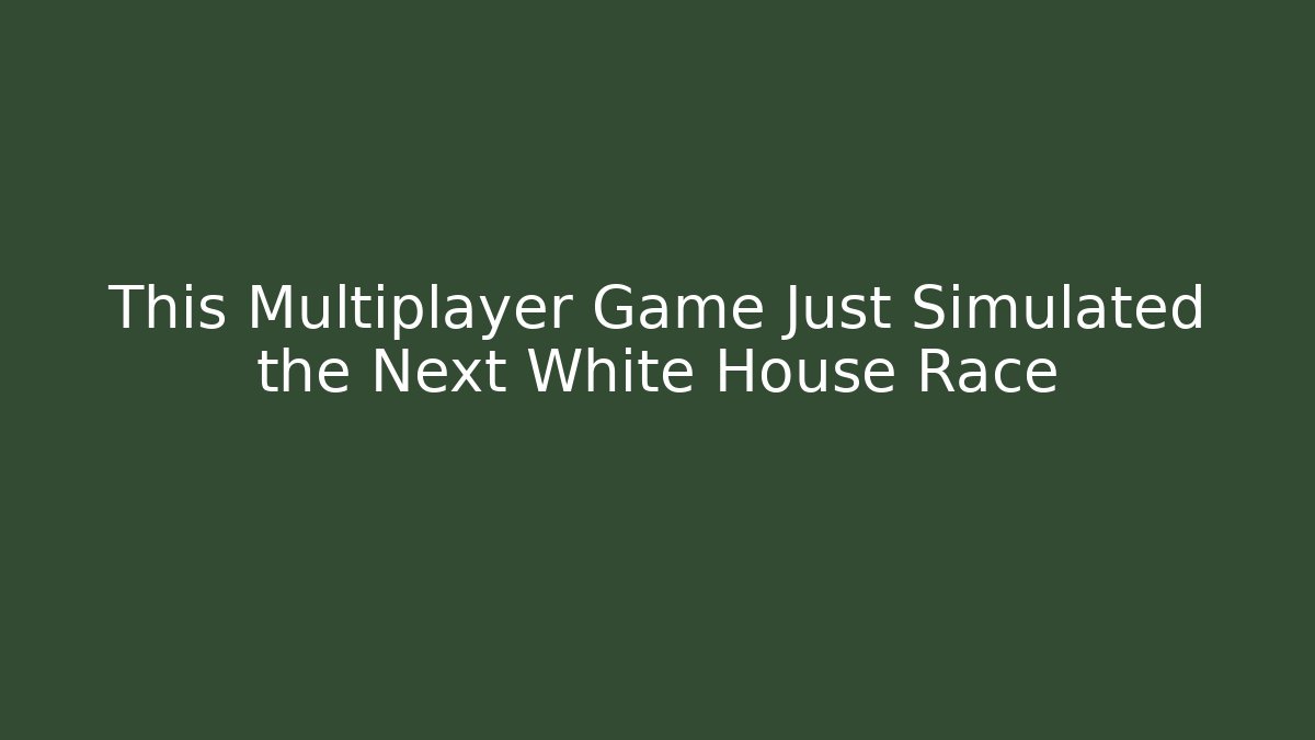 This Multiplayer Game Just Simulated the Next White House Race