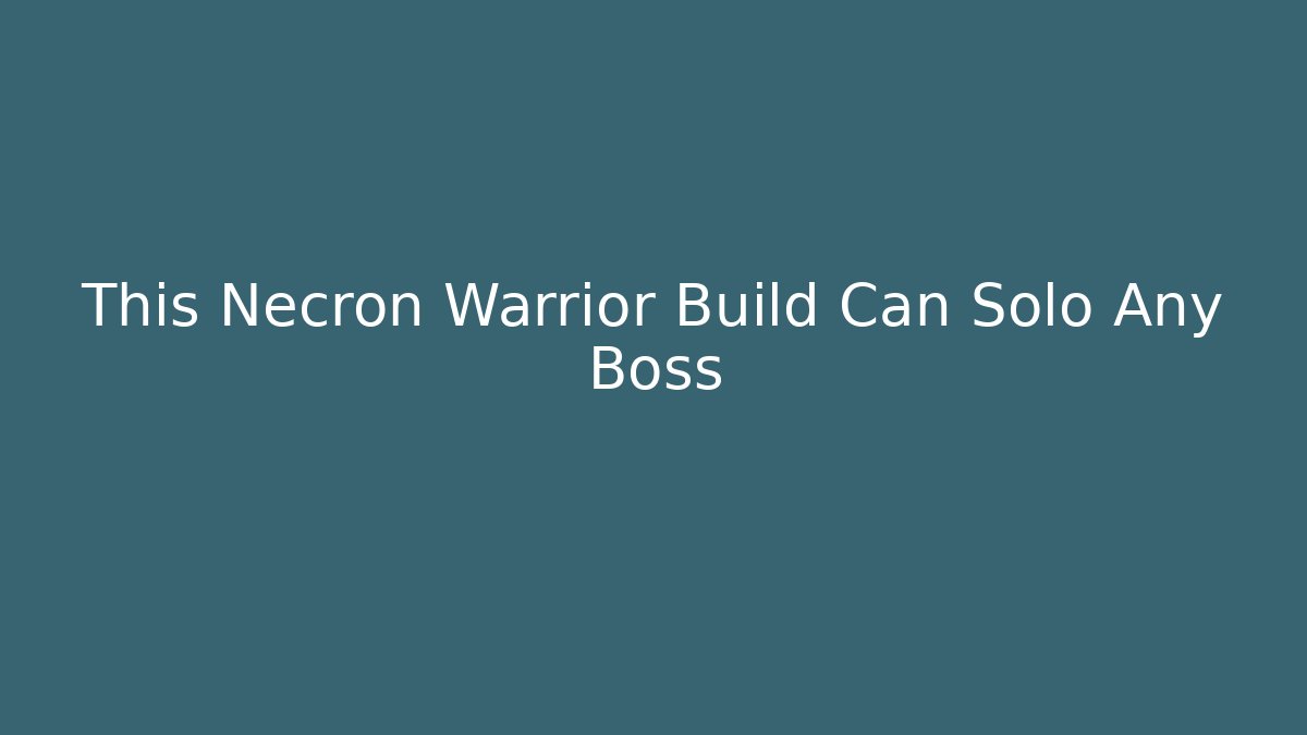 This Necron Warrior Build Can Solo Any Boss