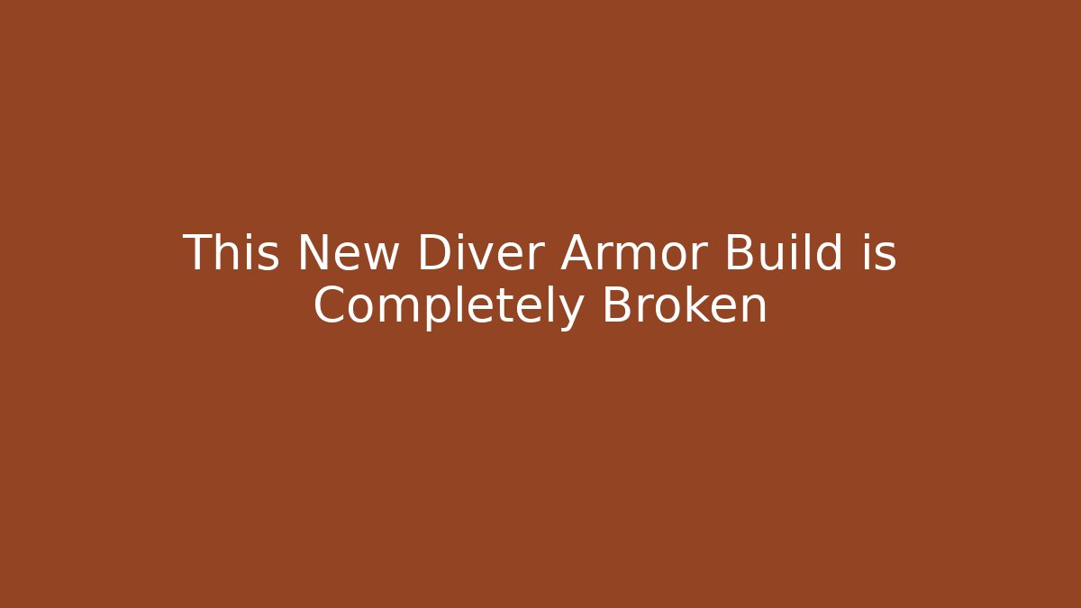 This New Diver Armor Build is Completely Broken