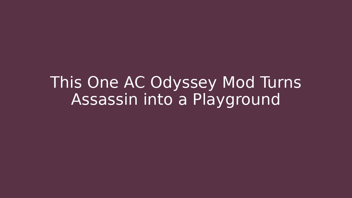 This One AC Odyssey Mod Turns Assassin into a Playground