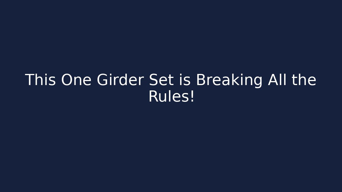 This One Girder Set is Breaking All the Rules! - Vintage E-Juice
