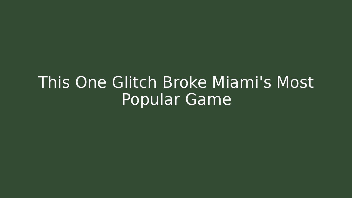 This One Glitch Broke Miami's Most Popular Game