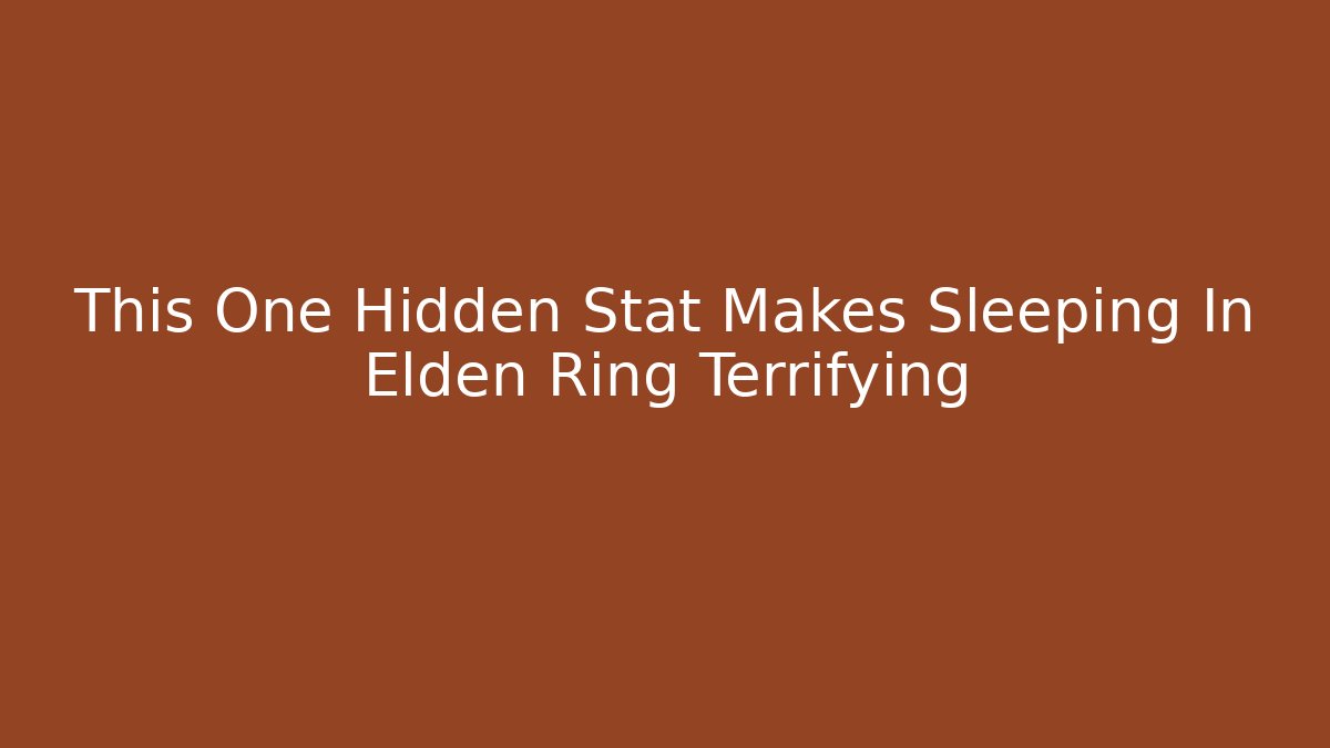 This One Hidden Stat Makes Sleeping In Elden Ring Terrifying - Vintage E-Juice