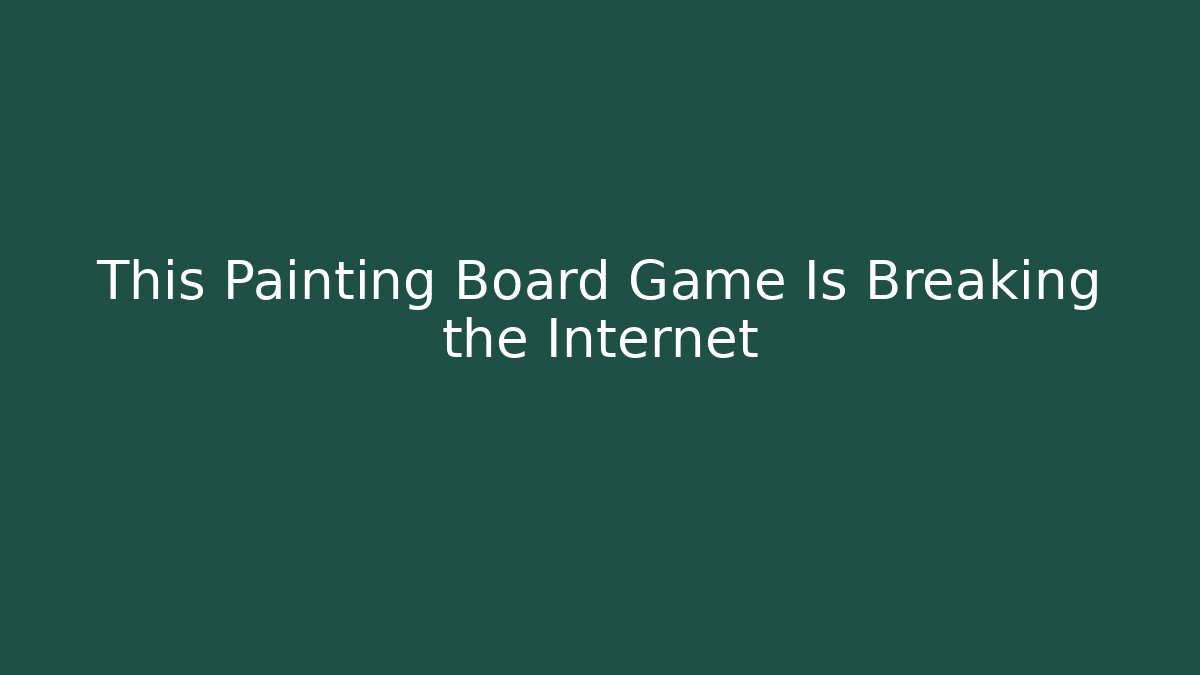 This Painting Board Game Is Breaking the Internet - Vintage E-Juice