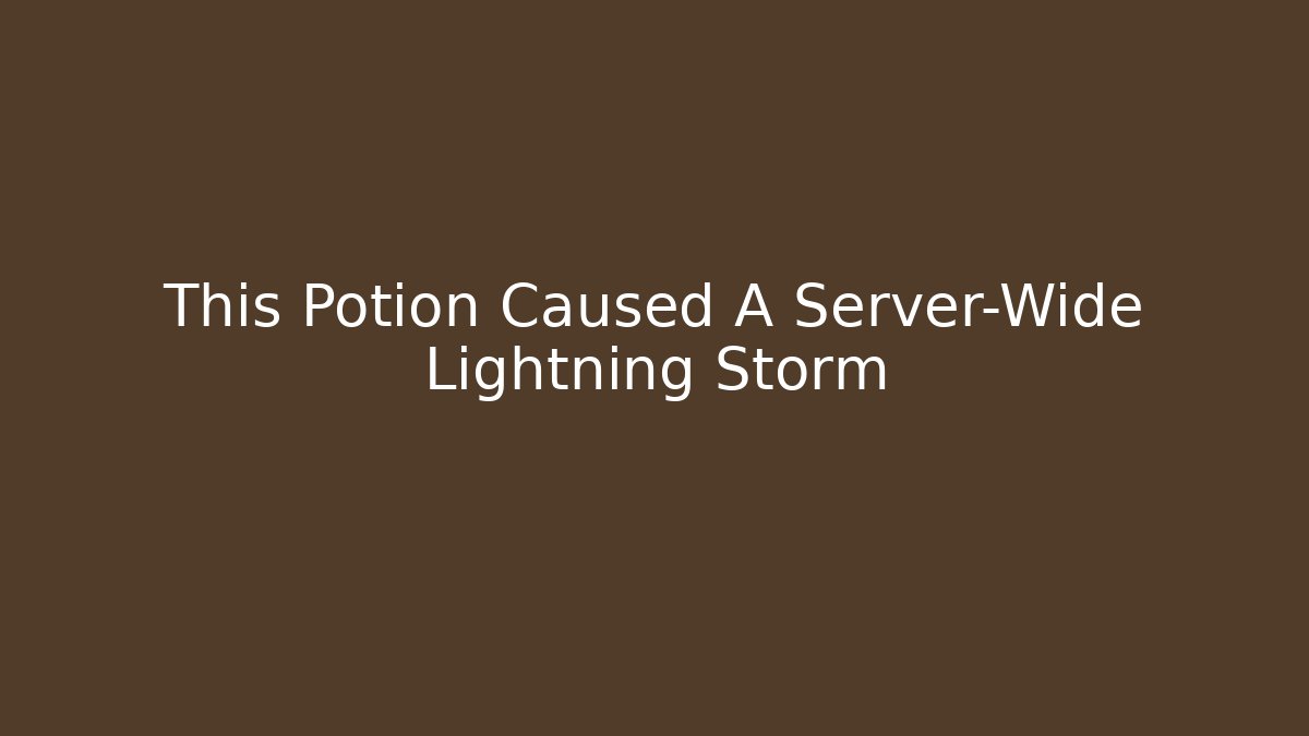 This Potion Caused A Server-Wide Lightning Storm - Vintage E-Juice