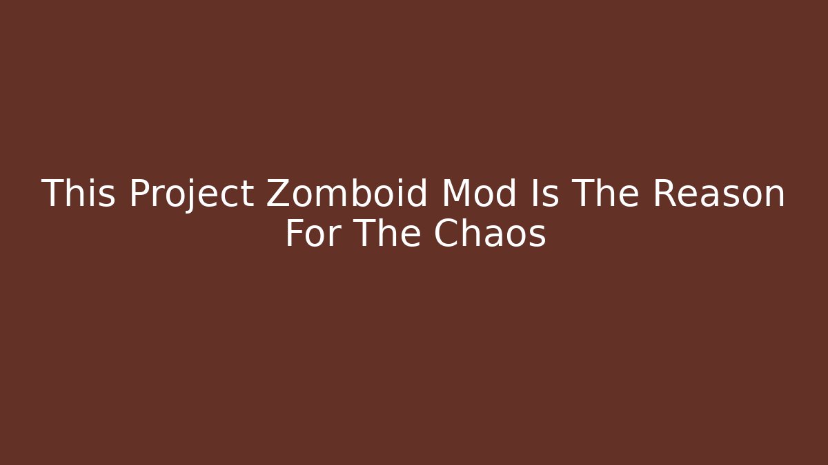 modding project zomboid