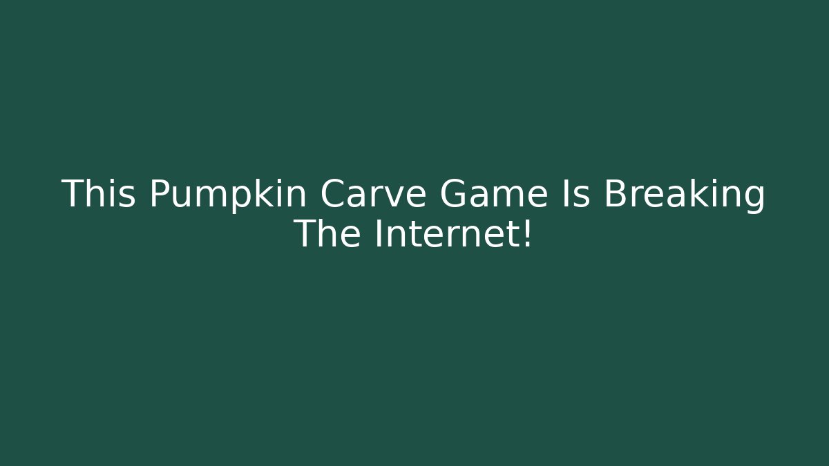 This Pumpkin Carve Game Is Breaking The Internet! - Vintage E-Juice