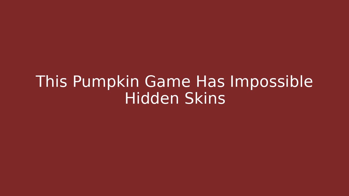 This Pumpkin Game Has Impossible Hidden Skins