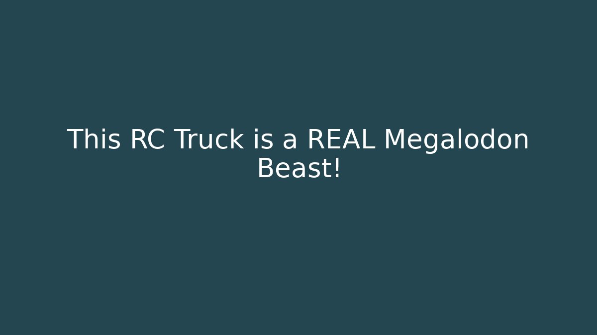 This RC Truck is a REAL Megalodon Beast!