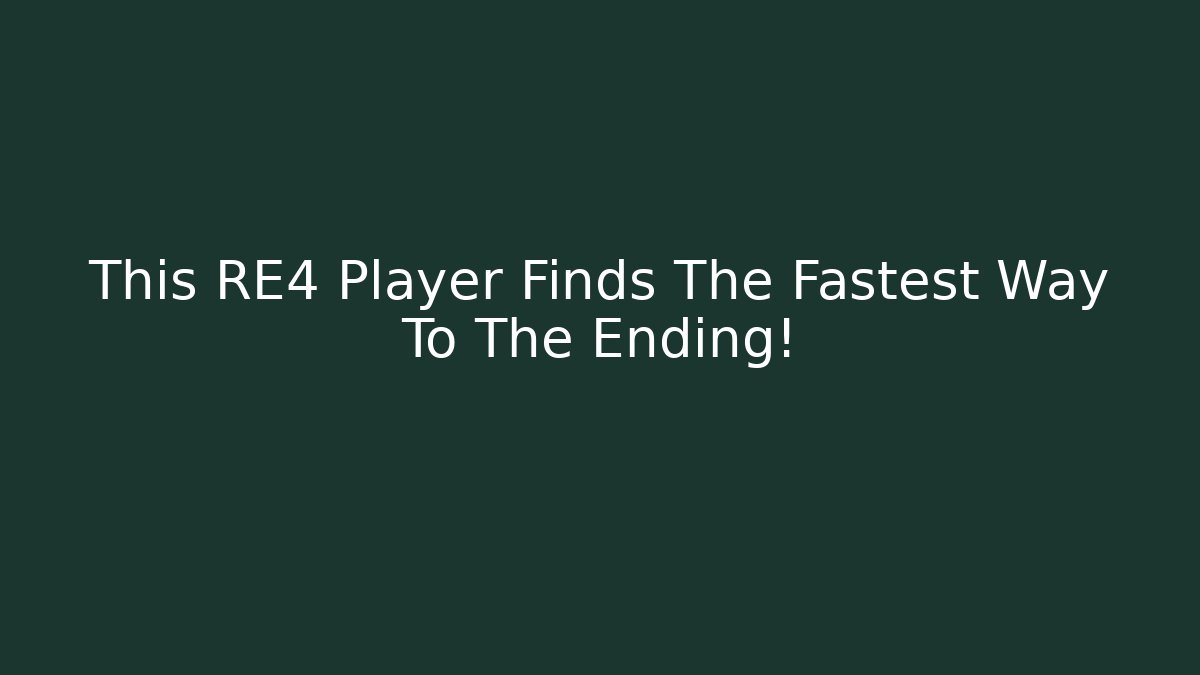 This RE4 Player Finds The Fastest Way To The Ending!