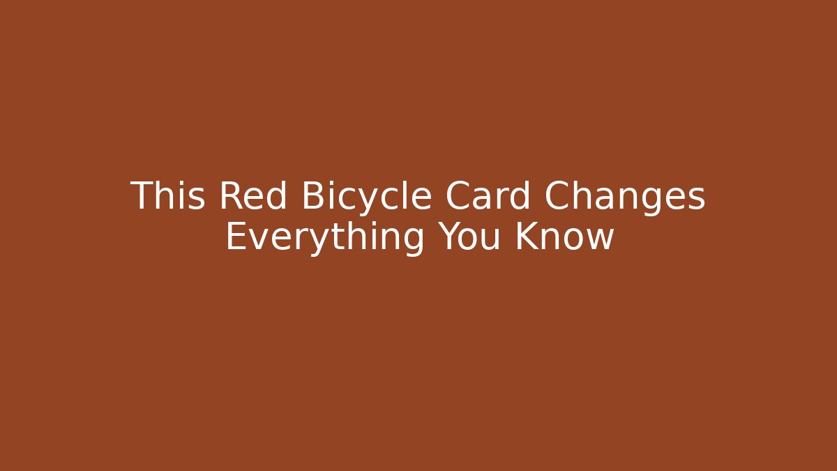 This Red Bicycle Card Changes Everything You Know - Vintage E-Juice
